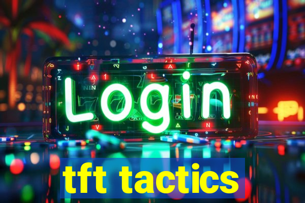 tft tactics
